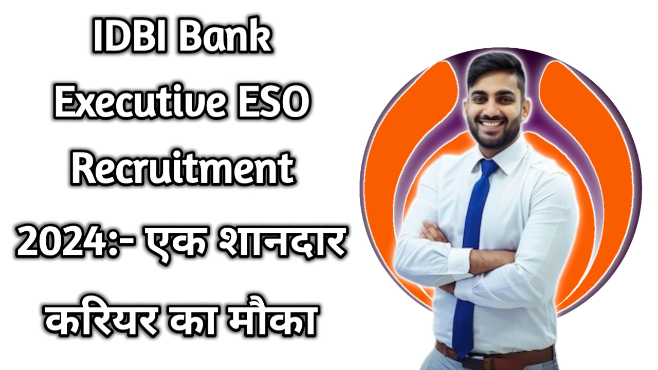 IDBI Bank Executive ESO Recruitment 2024